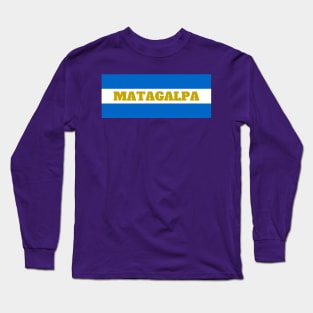 Matagalpa City in Nicaraguan Flag Colors Long Sleeve T-Shirt